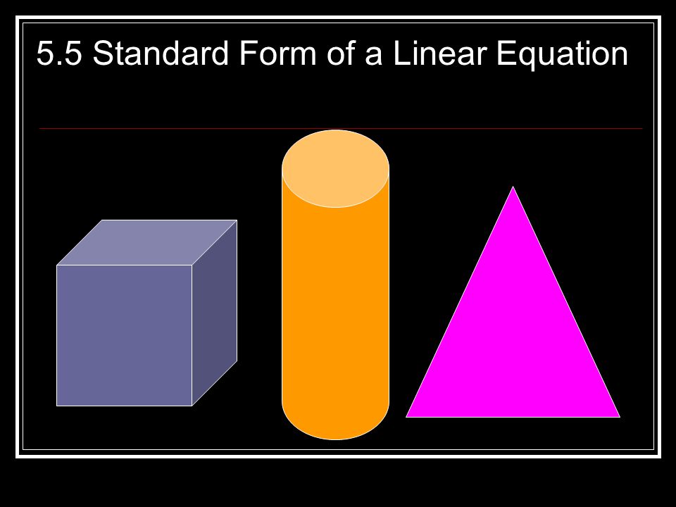 5.5 Standard Form of a Linear Equation