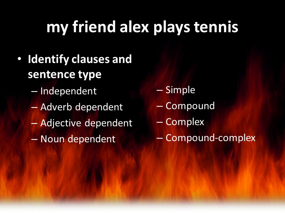 my friend alex plays tennis