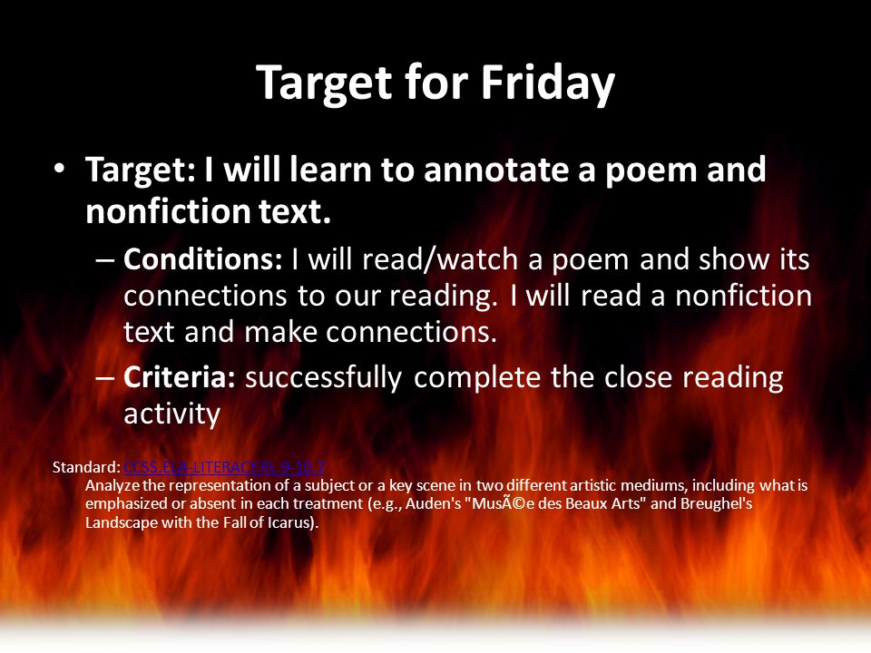 Target for Friday Target: I will learn to annotate a poem and nonfiction text.