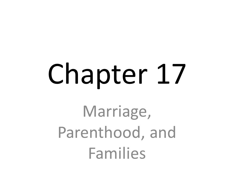 Marriage, Parenthood, and Families