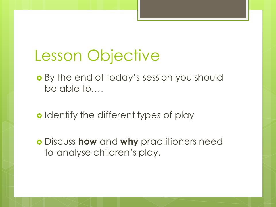 Lesson Objective By the end of today’s session you should be able to….