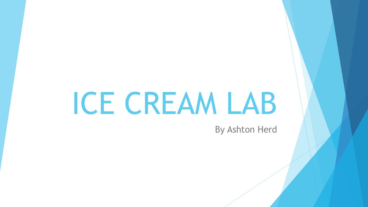 ICE CREAM LAB By Ashton Herd