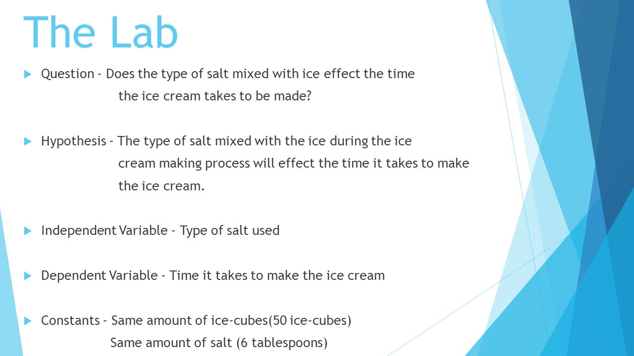 The Lab Question - Does the type of salt mixed with ice effect the time. the ice cream takes to be made