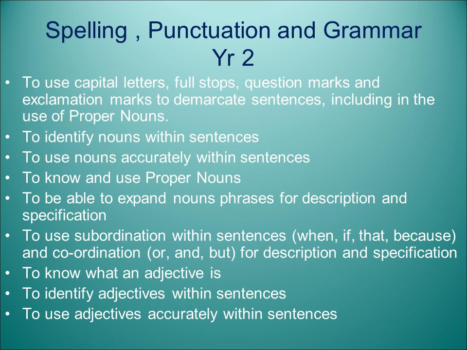 Spelling , Punctuation and Grammar Yr 2