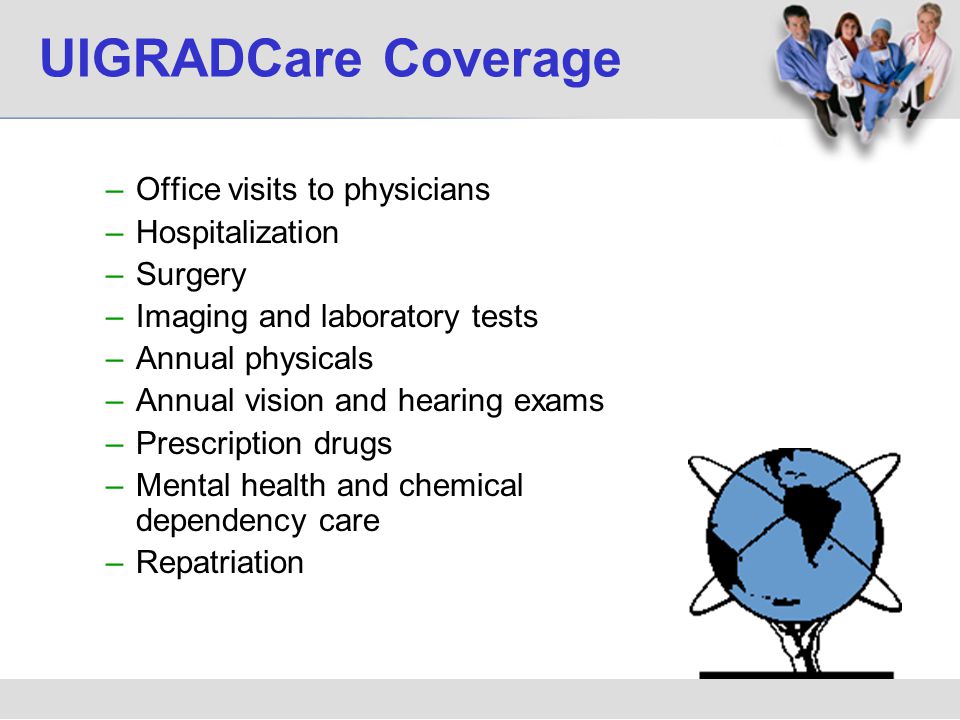 UIGRADCare Coverage Office visits to physicians Hospitalization