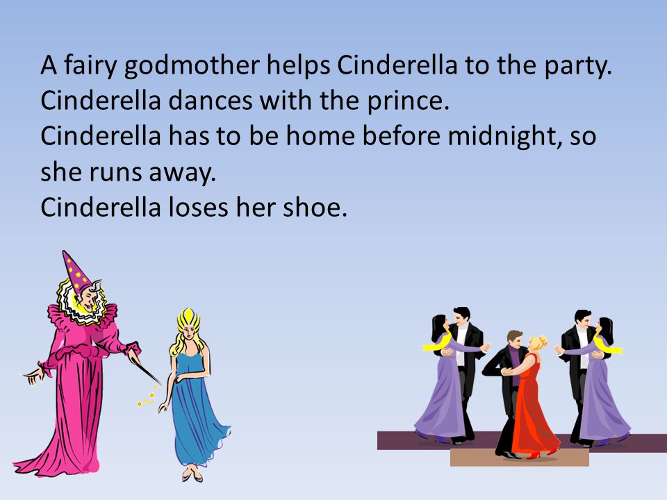 A fairy godmother helps Cinderella to the party