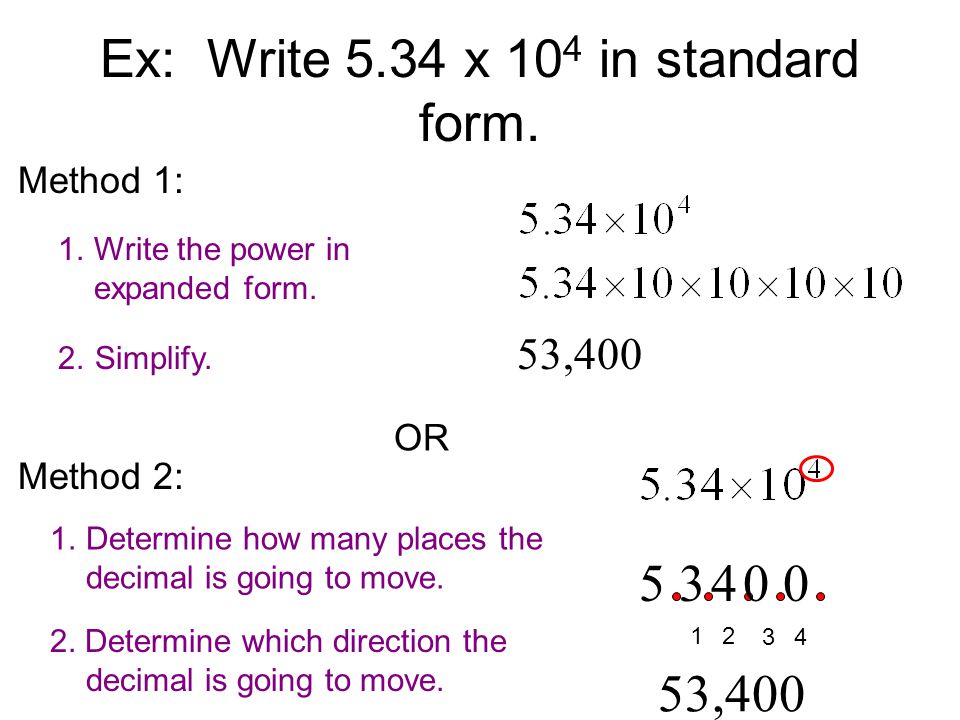 Ex: Write 5.34 x 104 in standard form.