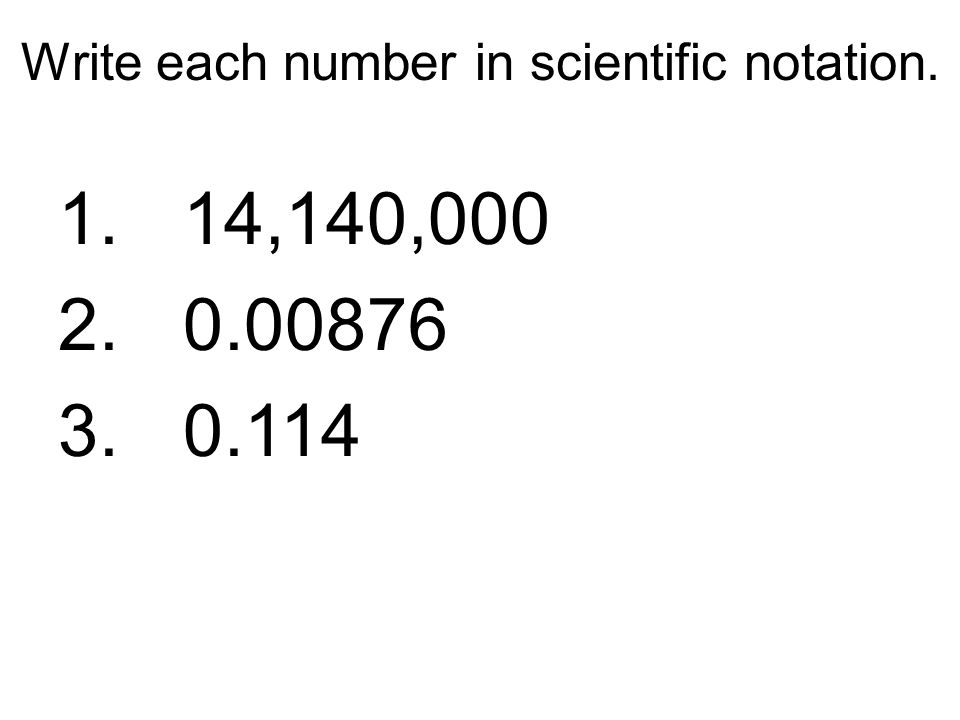 Write each number in scientific notation.