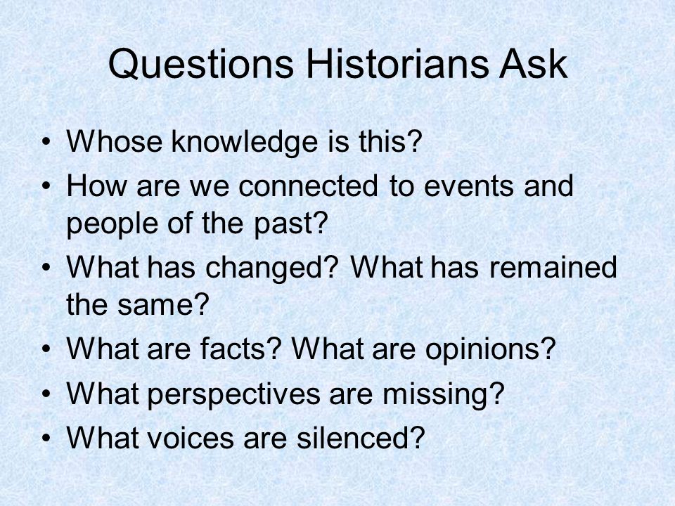 Questions Historians Ask