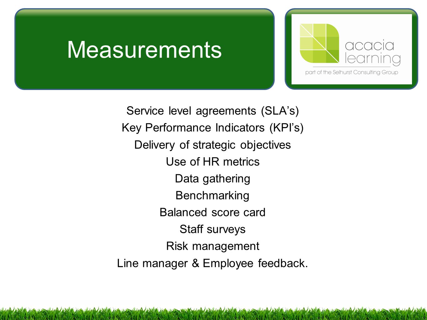 Measurements Service level agreements (SLA’s)