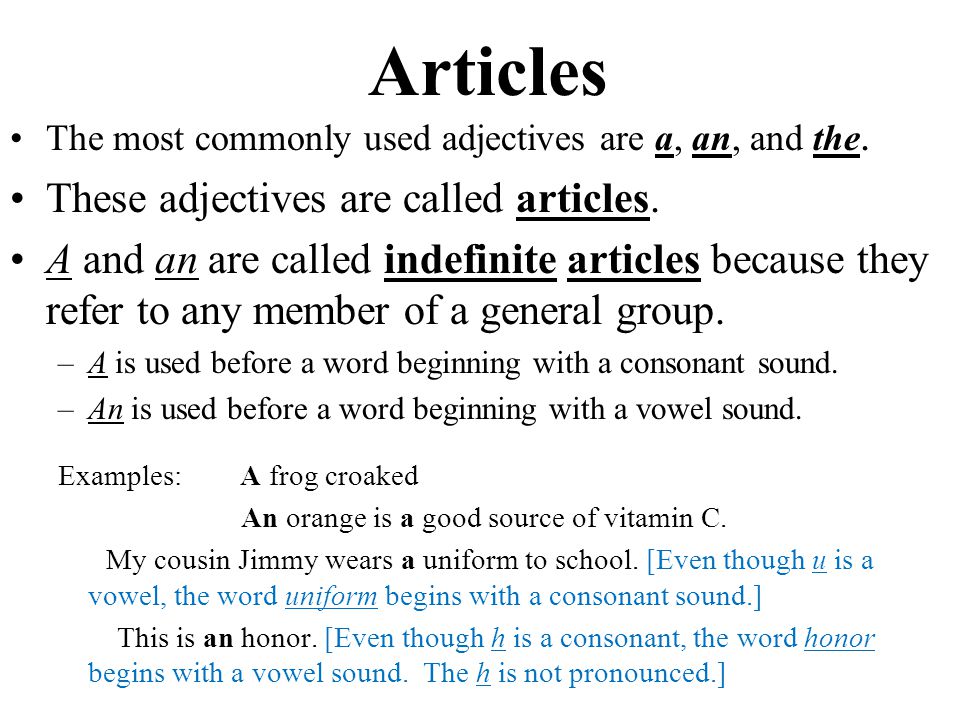 Articles These adjectives are called articles.