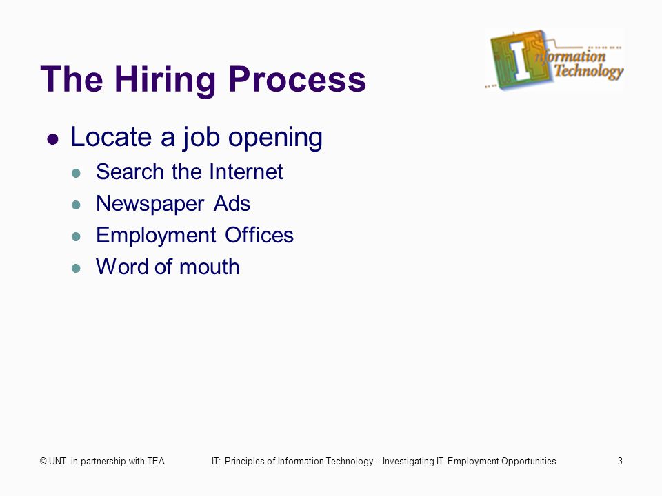 The Hiring Process Locate a job opening Search the Internet