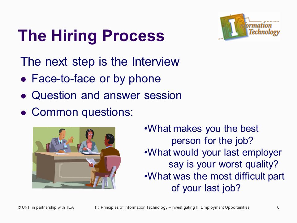 The Hiring Process The next step is the Interview