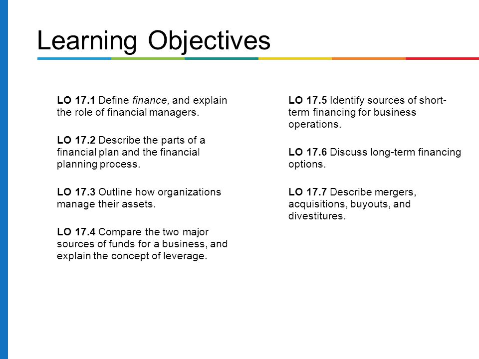 Learning Objectives LO 17.1 Define finance, and explain the role of financial managers.