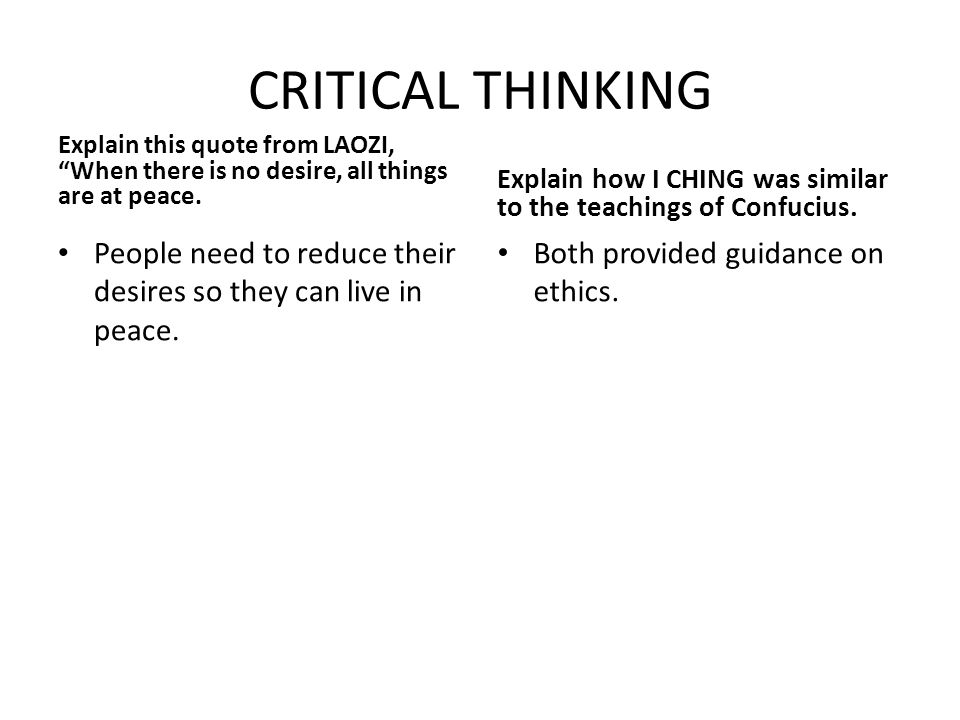 CRITICAL THINKING Explain this quote from LAOZI, When there is no desire, all things are at peace.