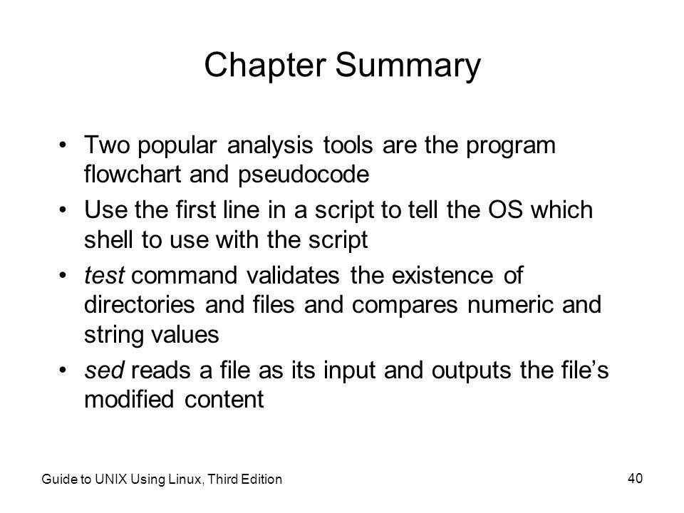 Chapter Summary Two popular analysis tools are the program flowchart and pseudocode.