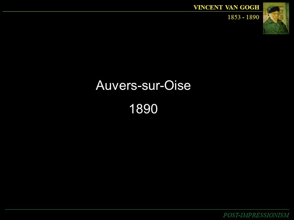 VINCENT VAN GOGH Auvers-sur-Oise 1890 POST-IMPRESSIONISM
