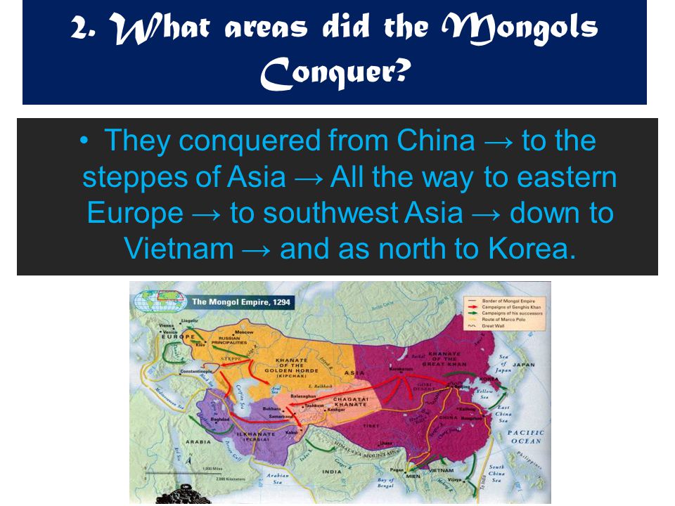 2. What areas did the Mongols Conquer
