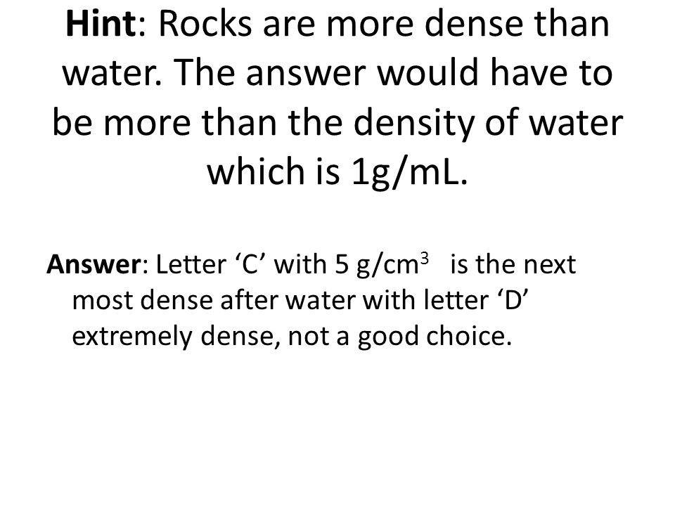 Hint: Rocks are more dense than water