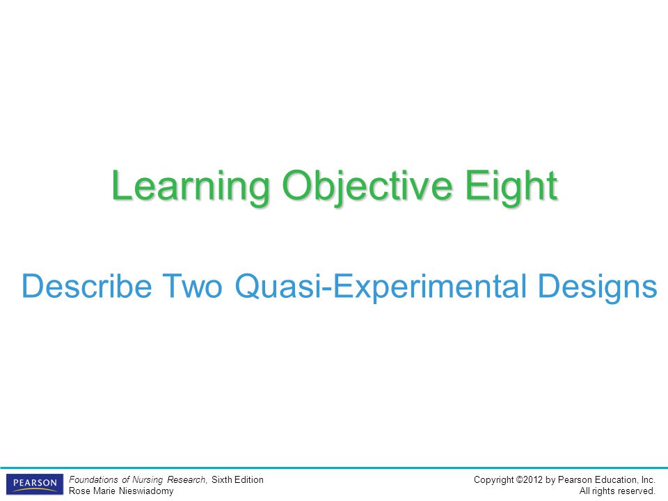 Learning Objective Eight Describe Two Quasi-Experimental Designs