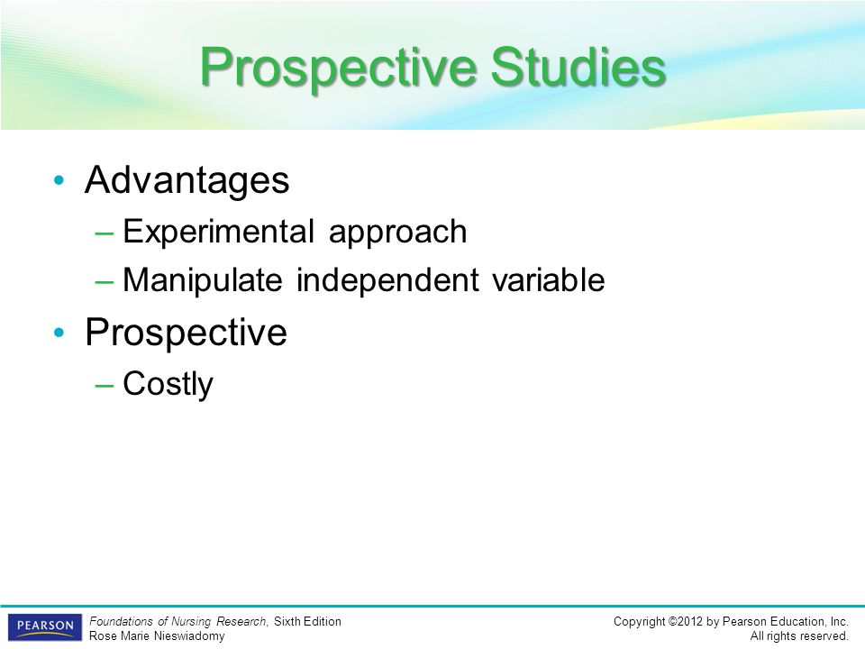 Prospective Studies Advantages Prospective Experimental approach