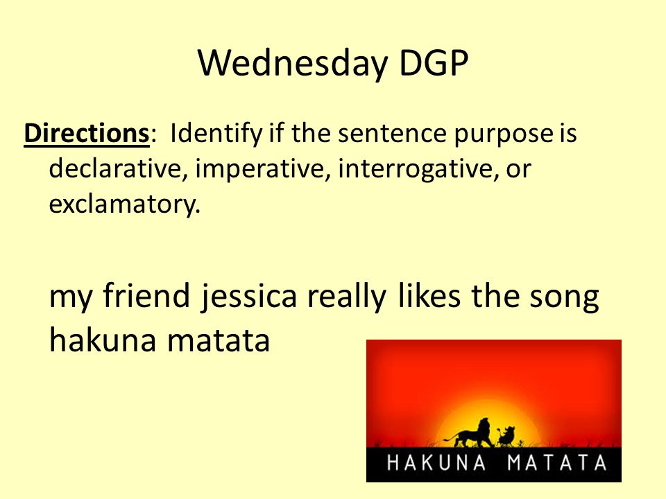 Wednesday DGP my friend jessica really likes the song hakuna matata