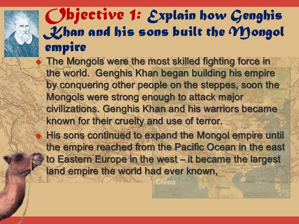 Objective 1: Explain how Genghis Khan and his sons built the Mongol empire