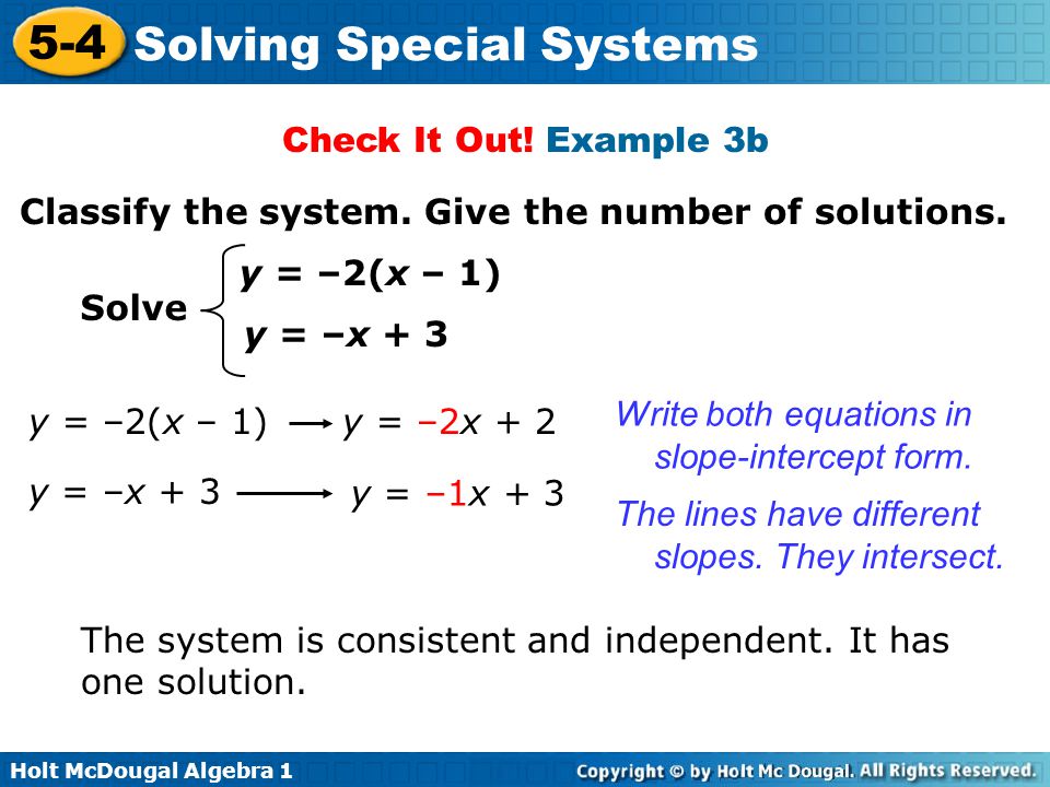 Check It Out! Example 3b Classify the system. Give the number of solutions. y = –2(x – 1) Solve. y = –x + 3.