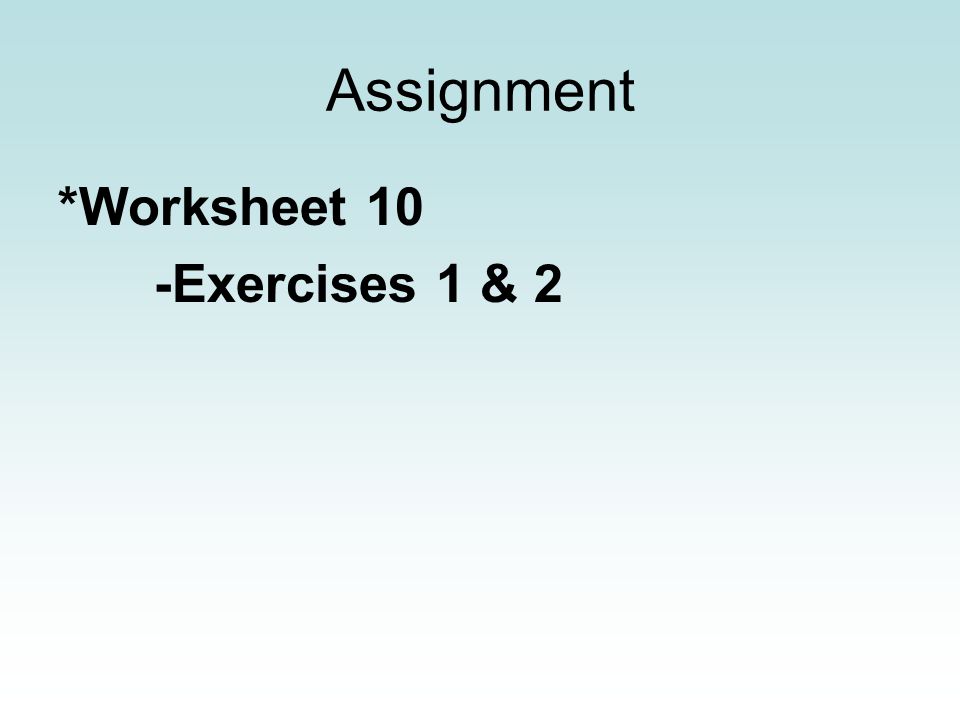 Assignment *Worksheet 10 -Exercises 1 & 2