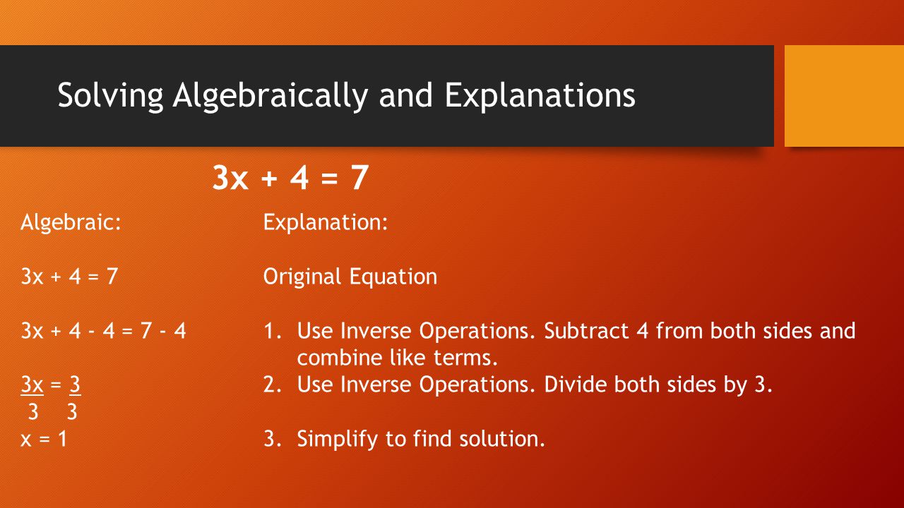 Solving Algebraically and Explanations