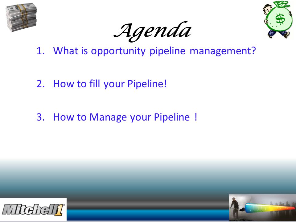 Agenda What is opportunity pipeline management