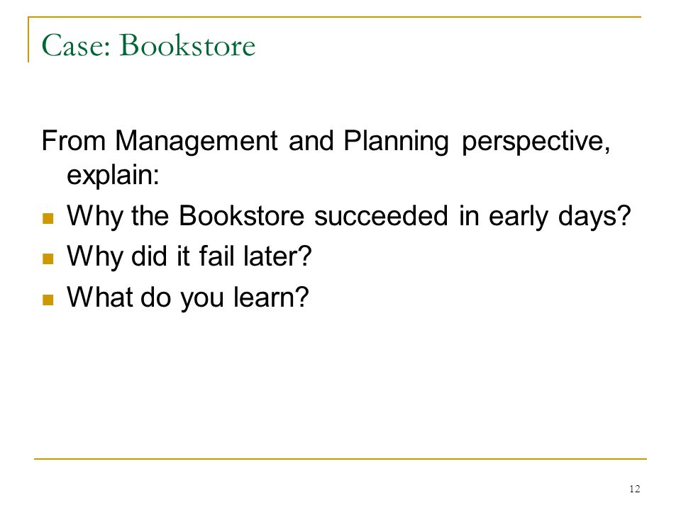 Case: Bookstore From Management and Planning perspective, explain: