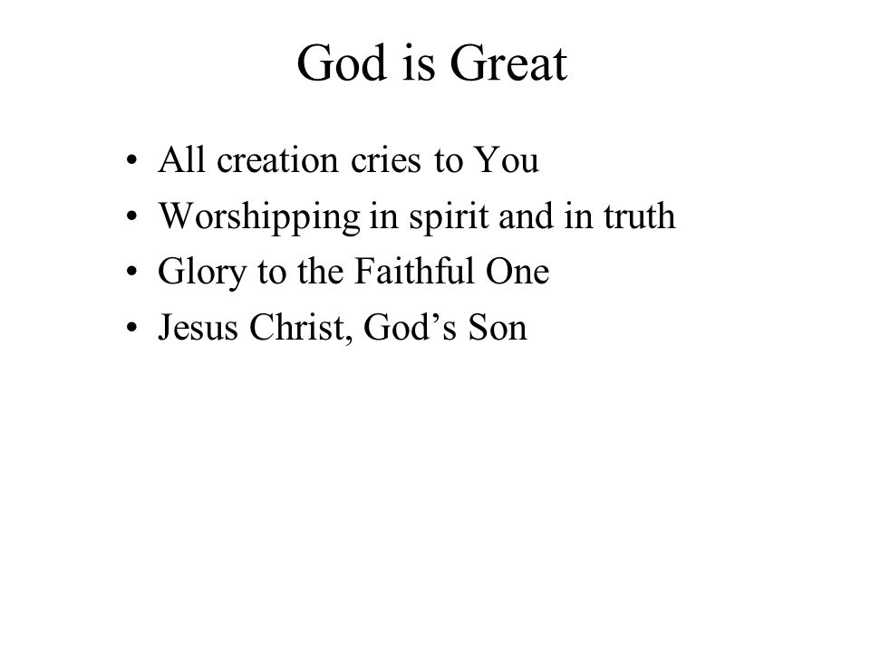 God is Great All creation cries to You
