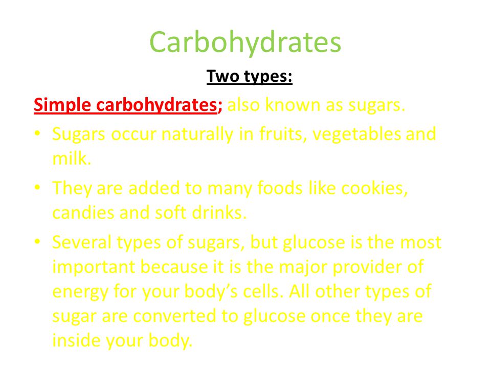 Carbohydrates Simple carbohydrates; also known as sugars.