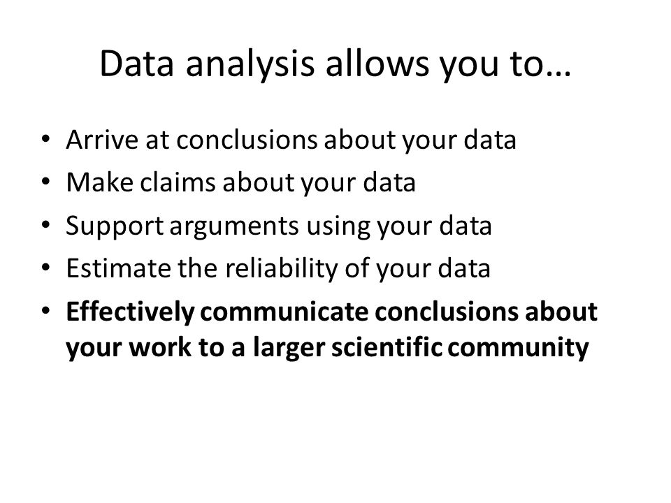 Data analysis allows you to…