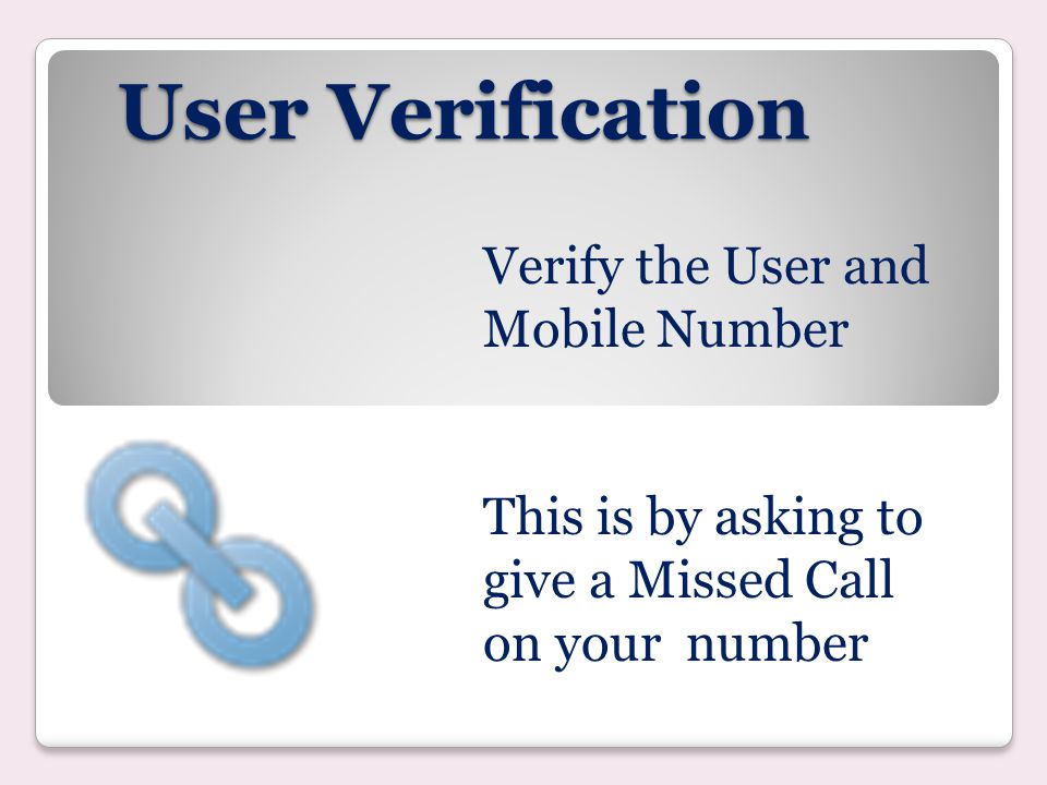User Verification Verify the User and Mobile Number