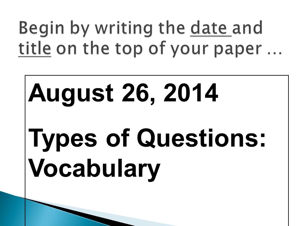 Begin by writing the date and title on the top of your paper …