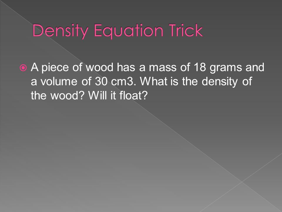 Density Equation Trick