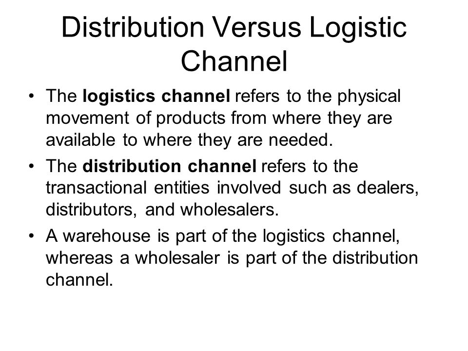 Distribution Versus Logistic Channel