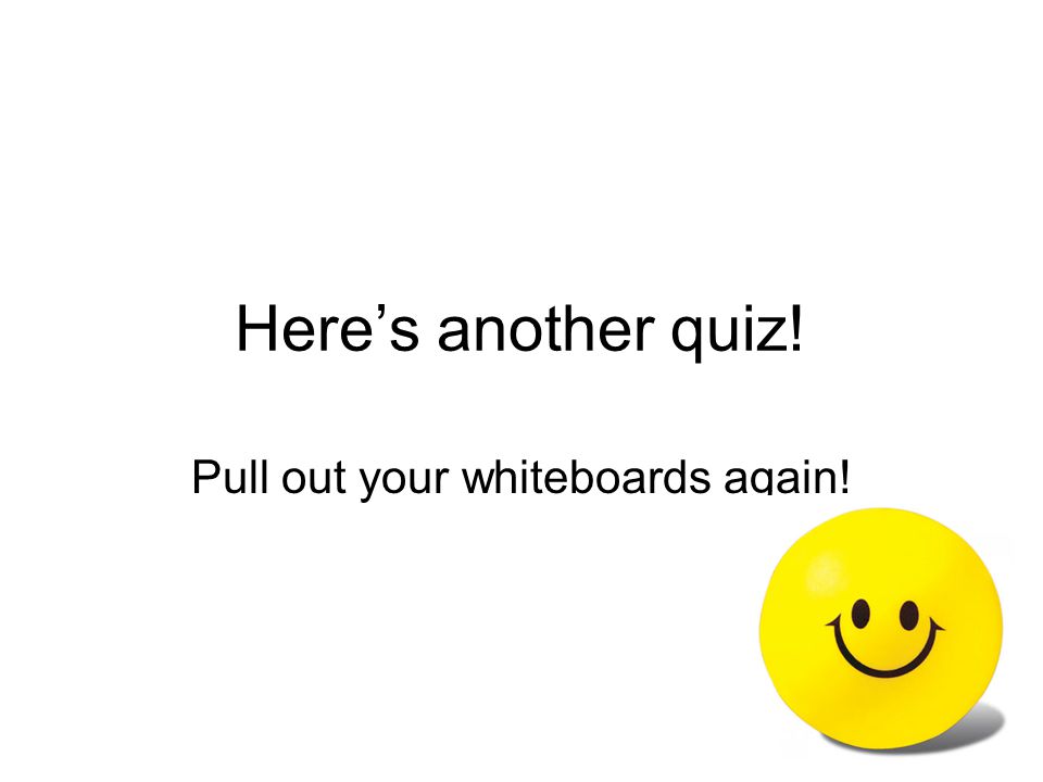 Pull out your whiteboards again!