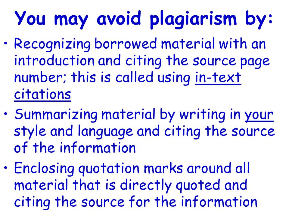You may avoid plagiarism by: