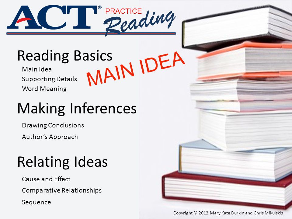 Reading MAIN IDEA Reading Basics Making Inferences Relating Ideas