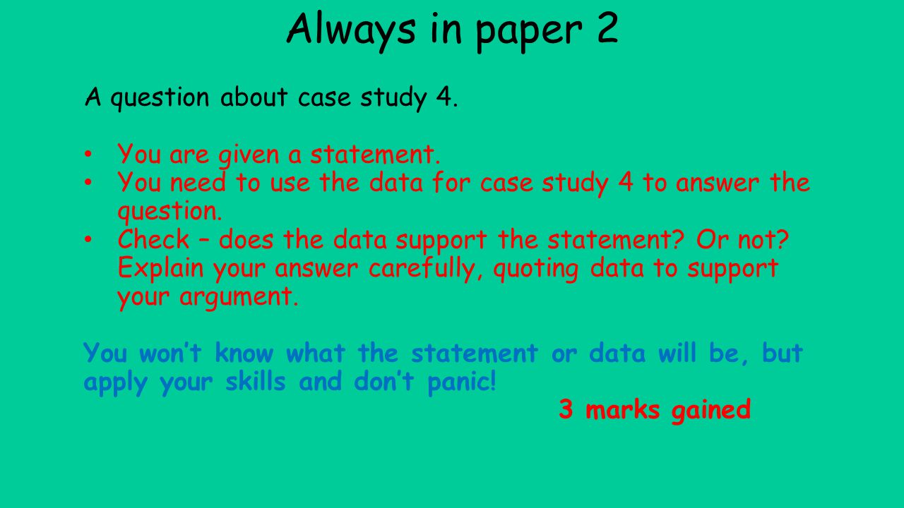 Always in paper 2 A question about case study 4.