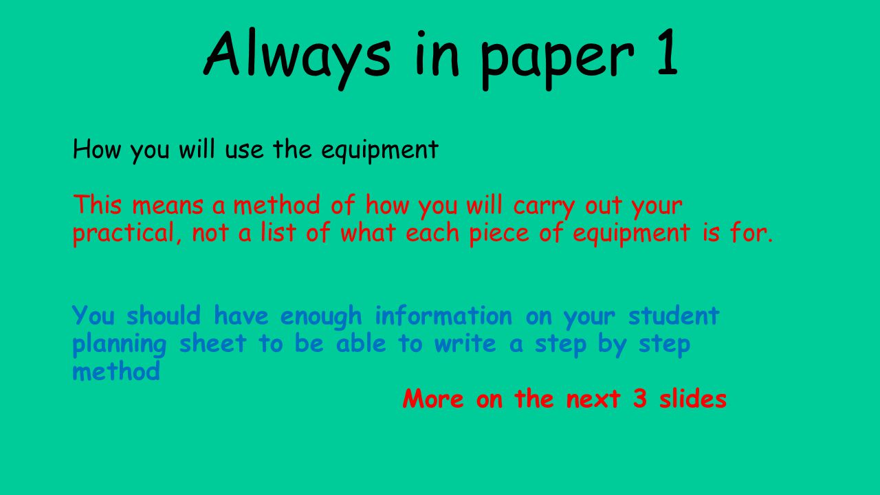 Always in paper 1 How you will use the equipment