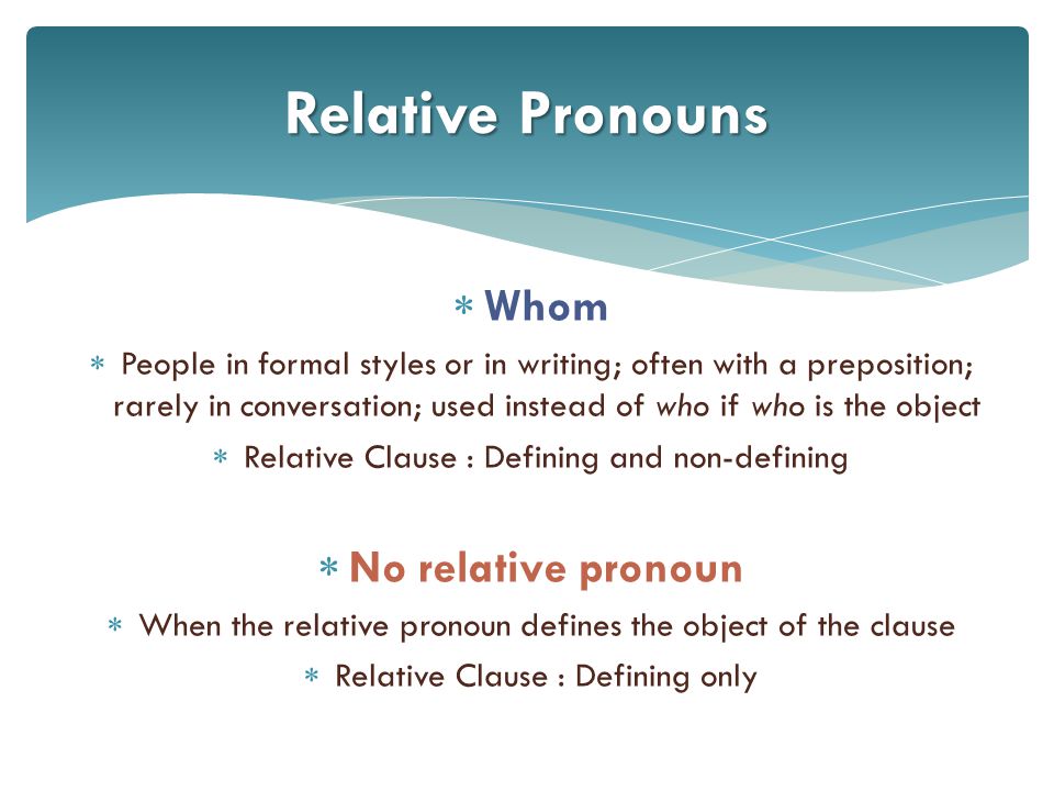 Relative Pronouns Whom No relative pronoun