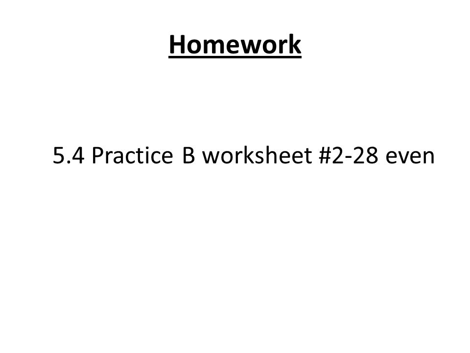 Homework 5.4 Practice B worksheet #2-28 even