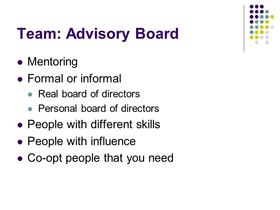 Team: Advisory Board Mentoring Formal or informal