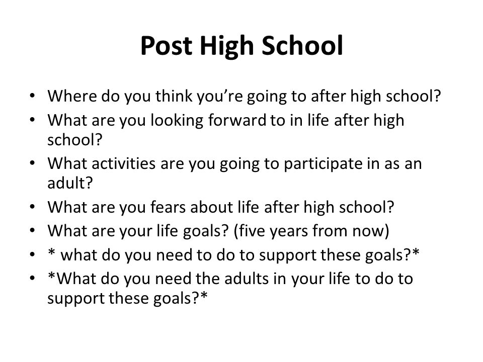 Post High School Where do you think you’re going to after high school