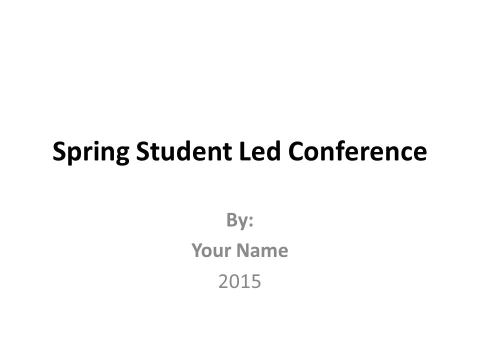 Spring Student Led Conference