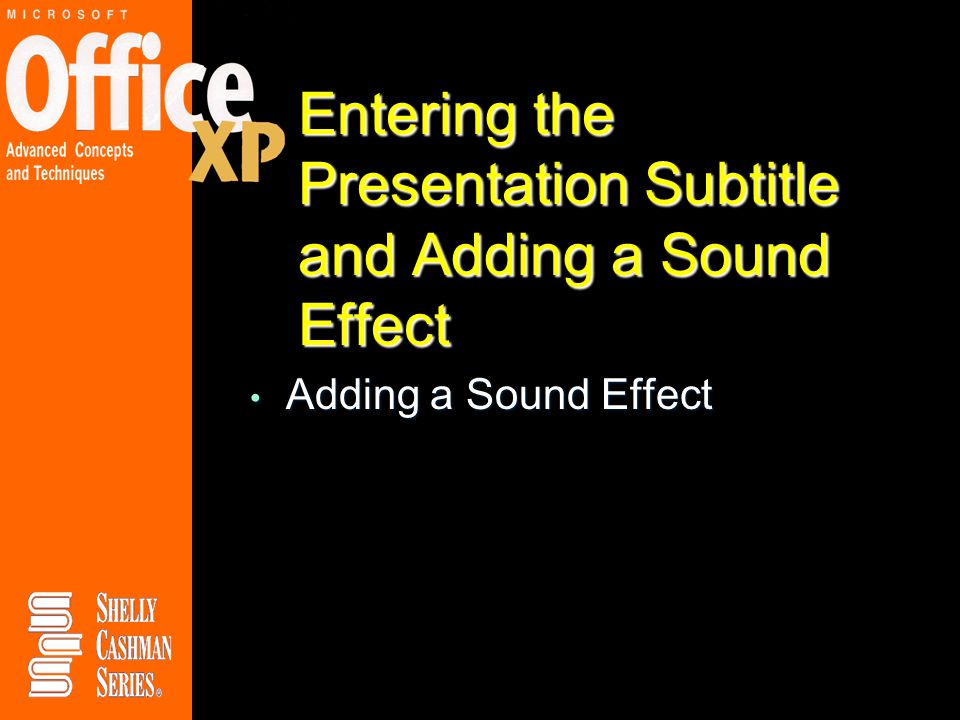 Entering the Presentation Subtitle and Adding a Sound Effect